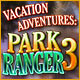 Vacation Adventures: Park Ranger 3