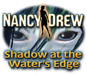 nancy drew: shadow at the water's edge nancy drew: shadow at the water's edge