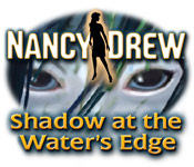 nancy drew: shadow at the water's edge