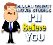 hidden object movie studios: i'll believe you