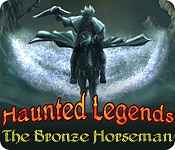 Haunted Legends: The Bronze Horseman