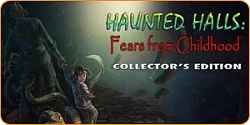 Haunted Halls: Fears from Childhood Collector's Edition