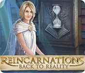 reincarnations: back to reality