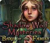 Shadow Wolf Mysteries: Bane of the Family