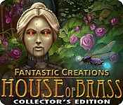 fantastic creations: house of brass collector's edition