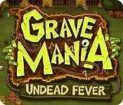 Grave Mania: Undead Fever