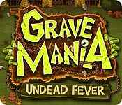 grave mania: undead fever