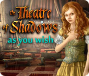 the theatre of shadows: as you wish