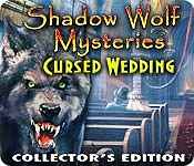 shadow wolf mysteries: cursed wedding collector's edition