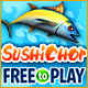 SushiChop - Free To Play