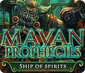 Mayan Prophecies: Ship of Spirits