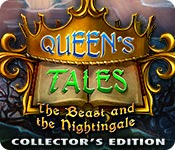 queen's tales: the beast and the nightingale collector's edition