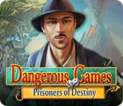 dangerous games: prisoners of destiny