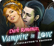 dark romance: vampire in love collector's edition