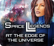 space legends: at the edge of the universe