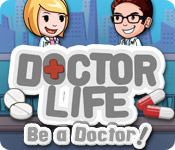 doctor life: be a doctor!