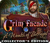 grim facade: a wealth of betrayal collector's edition