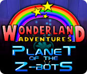 wonderland adventures: planet of the z-bots