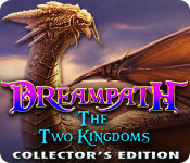 dreampath: the two kingdoms collector's edition