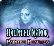 haunted manor: painted beauties