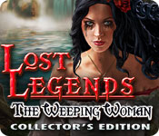 lost legends: the weeping woman collector's edition