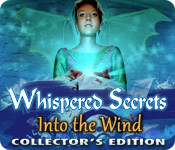 whispered secrets: into the wind collector's edition