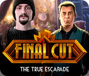 final cut: the true escapade