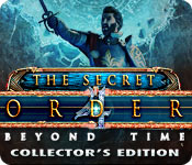 the secret order: beyond time collector's edition