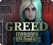 greed: forbidden experiments