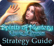 Spirits of Mystery: Chains of Promise Strategy Guide