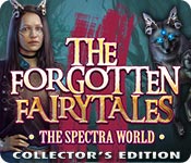 the forgotten fairy tales: the spectra world collector's edition