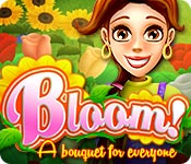 bloom! a bouquet for everyone