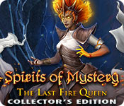 spirits of mystery: the last fire queen collector's edition