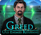 greed: old enemies returning