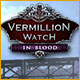 Vermillion Watch: In Blood