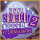 Home Sweet Home 2: Kitchens and Baths