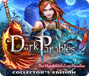 dark parables: the match girl's lost paradise collector's edition