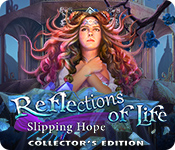 reflections of life: slipping hope collector's edition