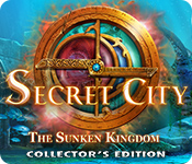 Secret City: The Sunken Kingdom Collector's Edition