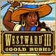 Westward III: Gold Rush