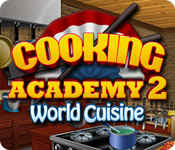 cooking academy 2: world cuisine