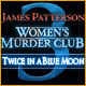 James Patterson's Women's Murder Club: Twice in a Blue Moon