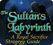 the sultan's labyrinth: a royal sacrifice strategy guide