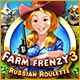 Farm Frenzy 3: Russian Roulette