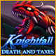 Knightfall: Death and Taxes