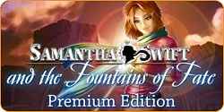 Samantha Swift and the Fountains of Fate Premium Edition