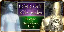 G.H.O.S.T. Chronicles - Phantom of the Renaissance Faire