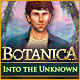 Botanica: Into the Unknown