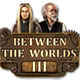 Between The Worlds III: The Heart Of The World