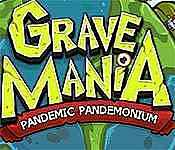 Grave Mania: Pandemic Pandemonium Walkthrough